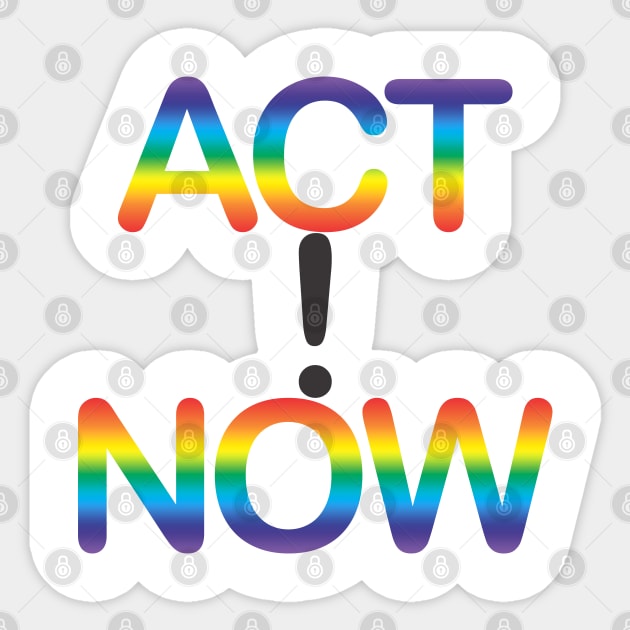 ACT NOW! Sticker by madomasaqui